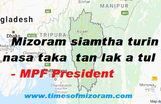 Mizoram siamṭha turin nasa taka Ṭan lak a ṭul - MPF President