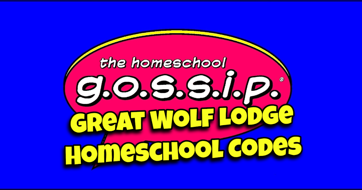 The Homeschool Gossip GREAT WOLF LODGE 2019 HOMESCHOOL DISCOUNT CODES!