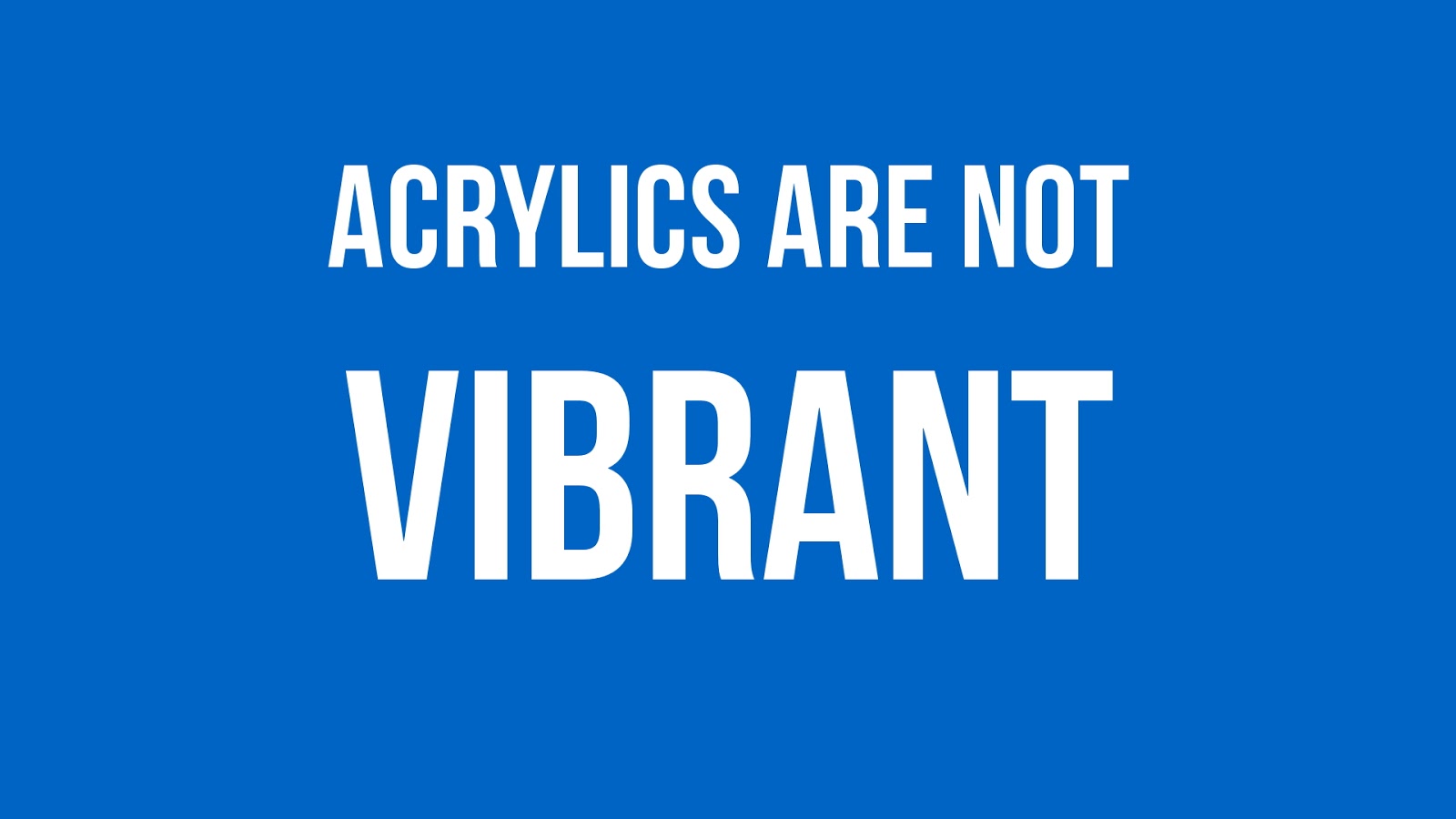 How to Make Acrylic Paint Opaque, Vibrant and Brighter