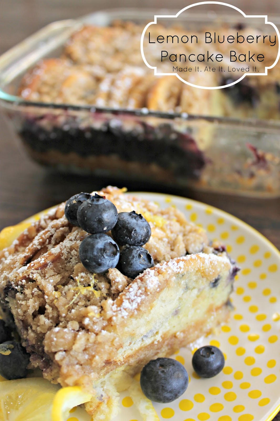 Lemon Blueberry Pancake Bake Made It. Ate It. Loved It.