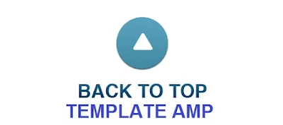 Tạo nút lên đầu trang cho blogspot AMP - Back to top for Blogspot AMP