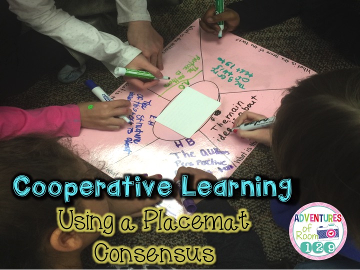 Adventures of Room 129 Cooperative Learning with Placemat Consensus!