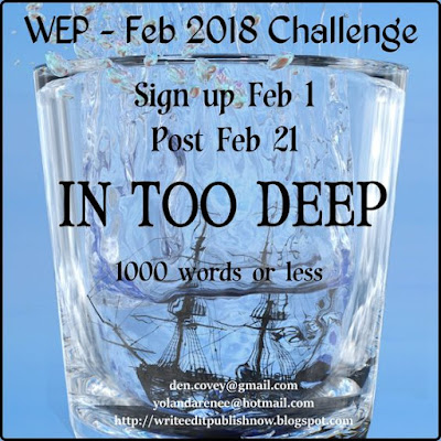 WEP CHALLENGE FOR FEBURARY....IN TOO DEEP