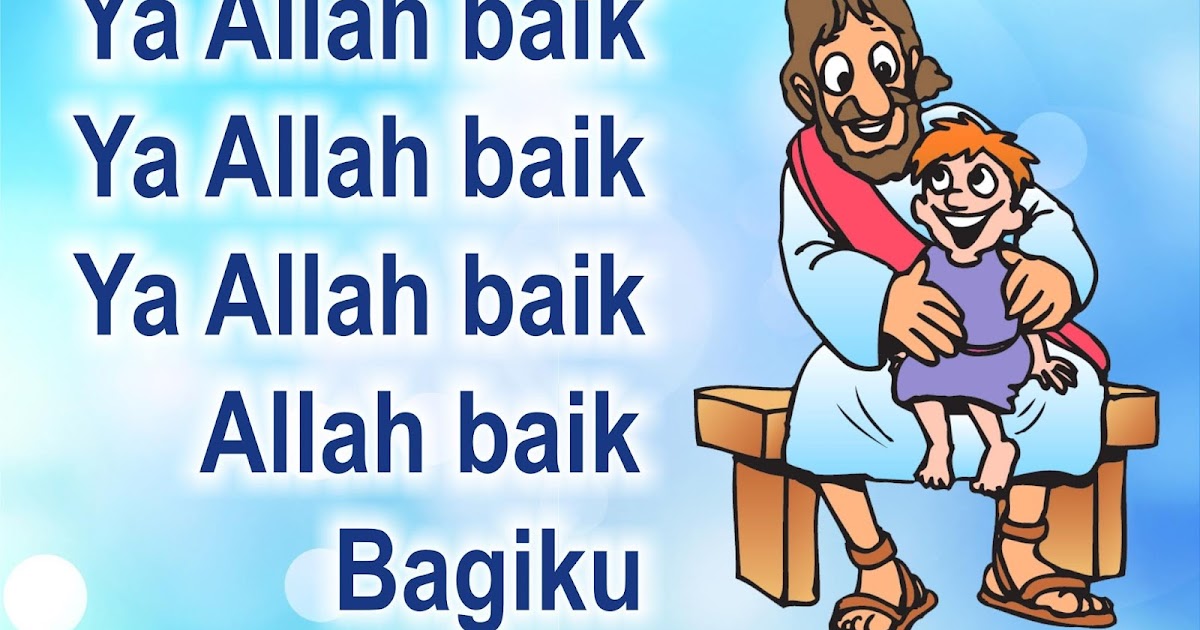 Lirik Lagu Pujian Rohani Kristen Sekolah Minggu Gereja Tuhan Yesus Ya Allah Baik