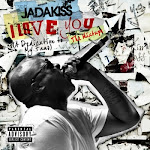 CLICK 2 DOWNLOAD Jadakiss - I Love You (A Dedication To My Fans) Mixtape