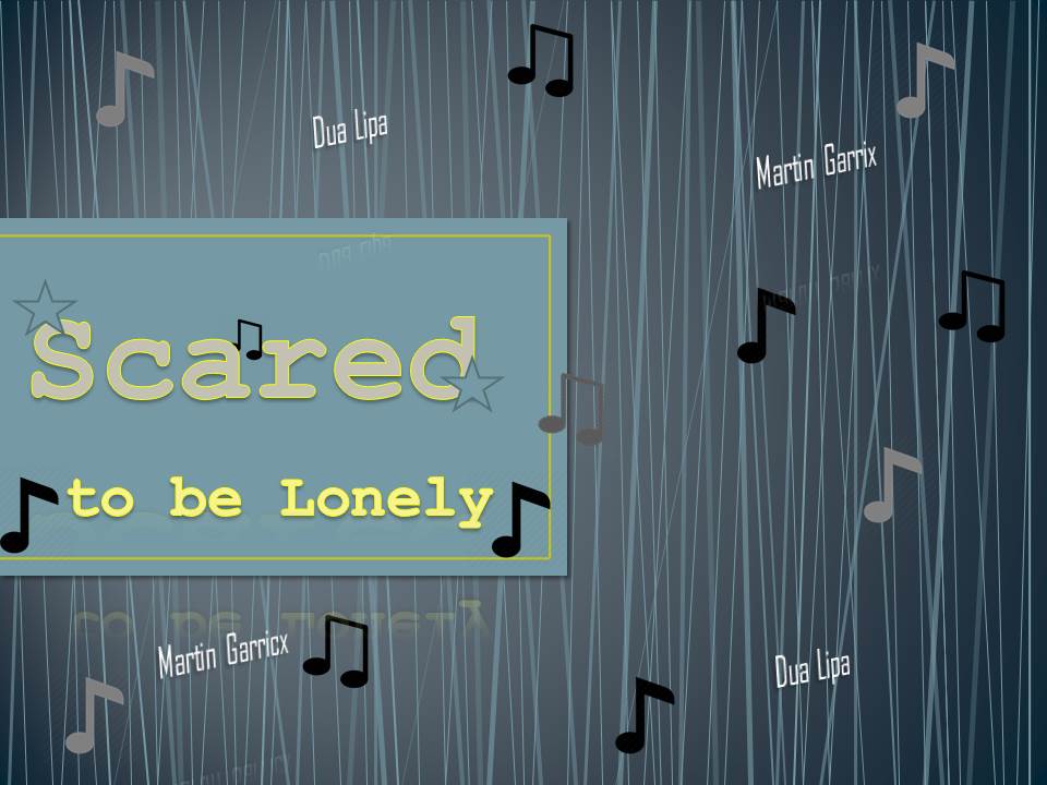 Review Lagu "Scared to be Lonely" - Martin Garrix ft Dua Lipa