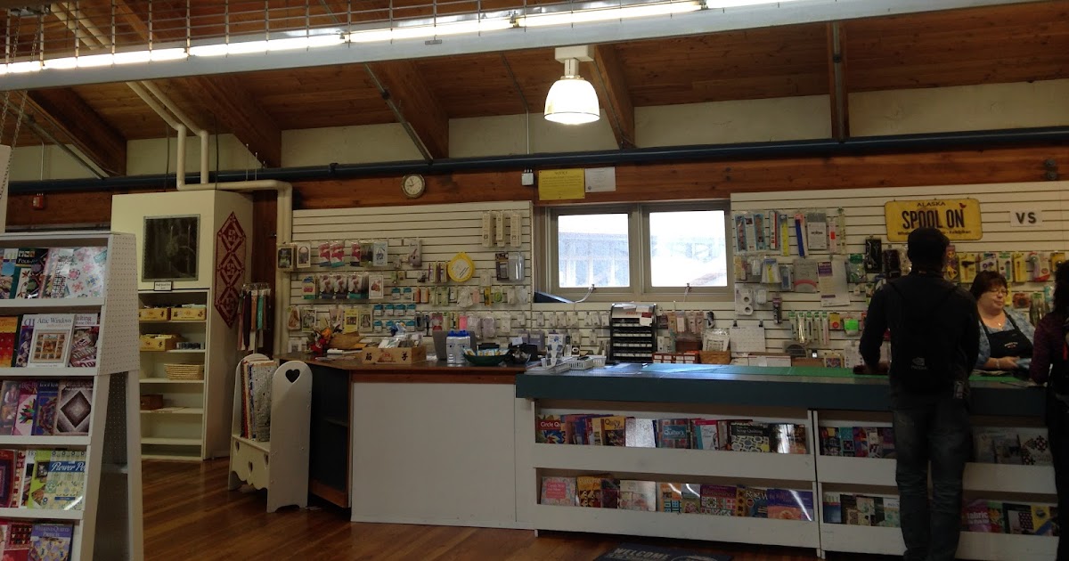 Savor Every Stitch Exploring Alaska Via Quilt Shops
