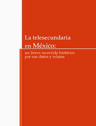 http://www.telesecundaria.dgmie.sep.gob.mx/docs/B-HISTORIA-TELESECUNDARIA.pdf