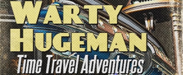 The Time Travel Adventures of Warty Hugeman