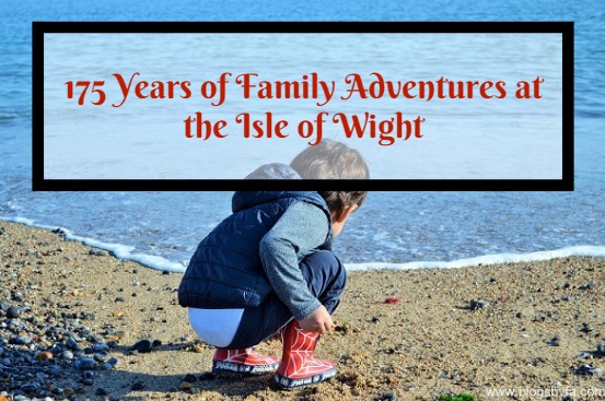 175 Years of Family Adventures at Isle of Wight 175 Years of Family Adventures at Isle of Wight
