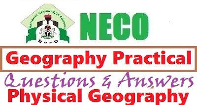 Verified NECO 2017 Physical & Practical Geography (Obj & Theory) Expo Question Verified NECO 2017 Physical & Practical Geography (Obj & Theory) Expo Question