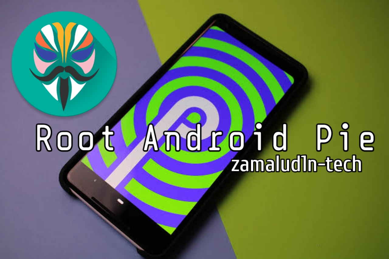 Cara Root Android Pie Semua Type Tanpa Pc