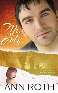 Mr. July, book 7 in the un-putdownable firefighter romance series, Heroes of Rogue Valley: Calendar Guys by Ann Roth