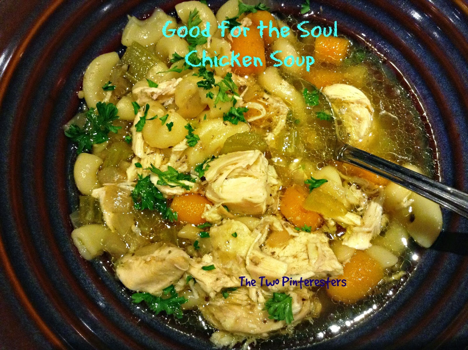 The Two Pinteresters: Good For The Soul Chicken Soup