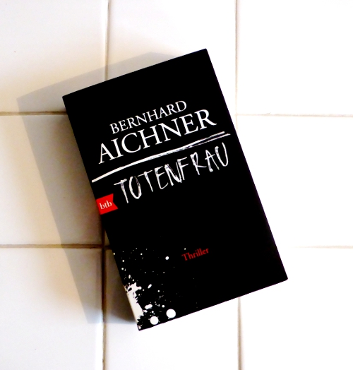 Lady Libri Rezension Bernhard Aichner Totenfrau