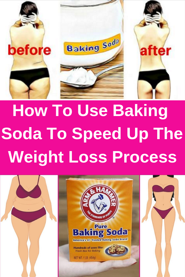 How To Use Baking Soda To Speed Up The Weight Loss Process healhty