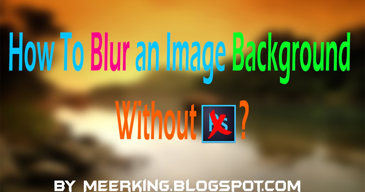 How To Blur An Image Background Without ? Best Online Photo