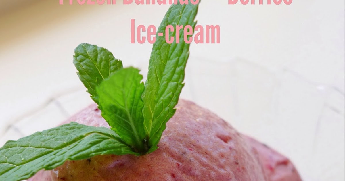 Minty's Kitchen Frozen Bananas + Berries Icecream