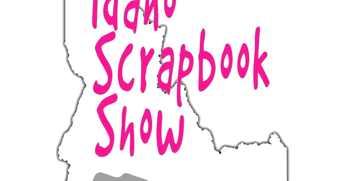 Inking Idaho Idaho Scrapbook Show Contest