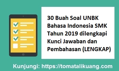 Latihan Soal Un Unbk Online Bahasa Indonesia Kelas Xii Smk 2020 Dilengkapi Kunci Jawaban Dan Pembahasan Tomatalikuang Com Berita Pendidikan Terbaru