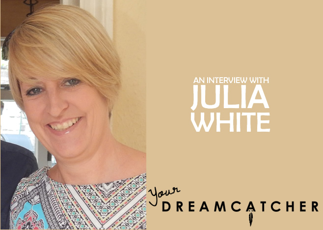 An interview with Julia White from Your Dreamcatcher