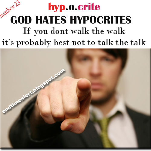 END TIME ALERT: GOD Hates Hypocrites!
