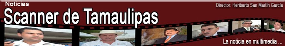 NOTAS Noticias Scanner de Tamaulipas