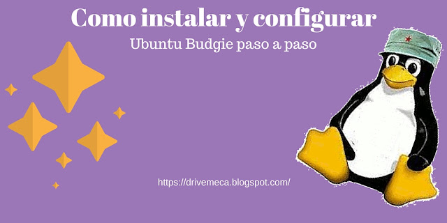 DriveMeca instalando y configurando Ubuntu Budgie 16.04 paso a paso DriveMeca instalando y configurando Ubuntu Budgie 16.04 paso a paso