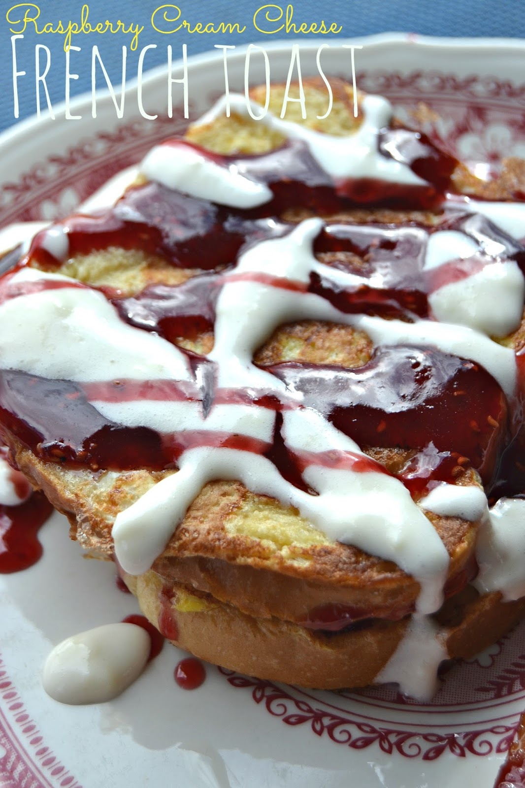 Raspberry Cream Cheese French Toast Lou Lou Girls
