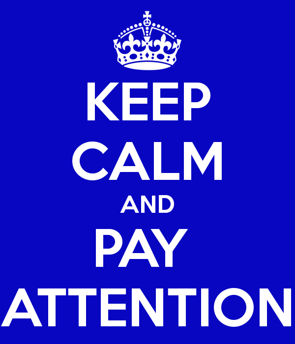 Make Calm and Carpe Diem. Pay attention. Thanks for your attention. Only attention