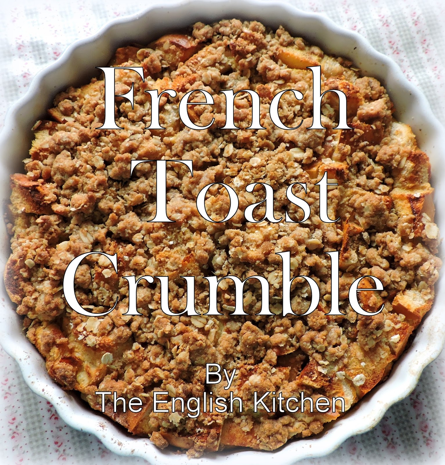 The English Kitchen French Toast Crumble