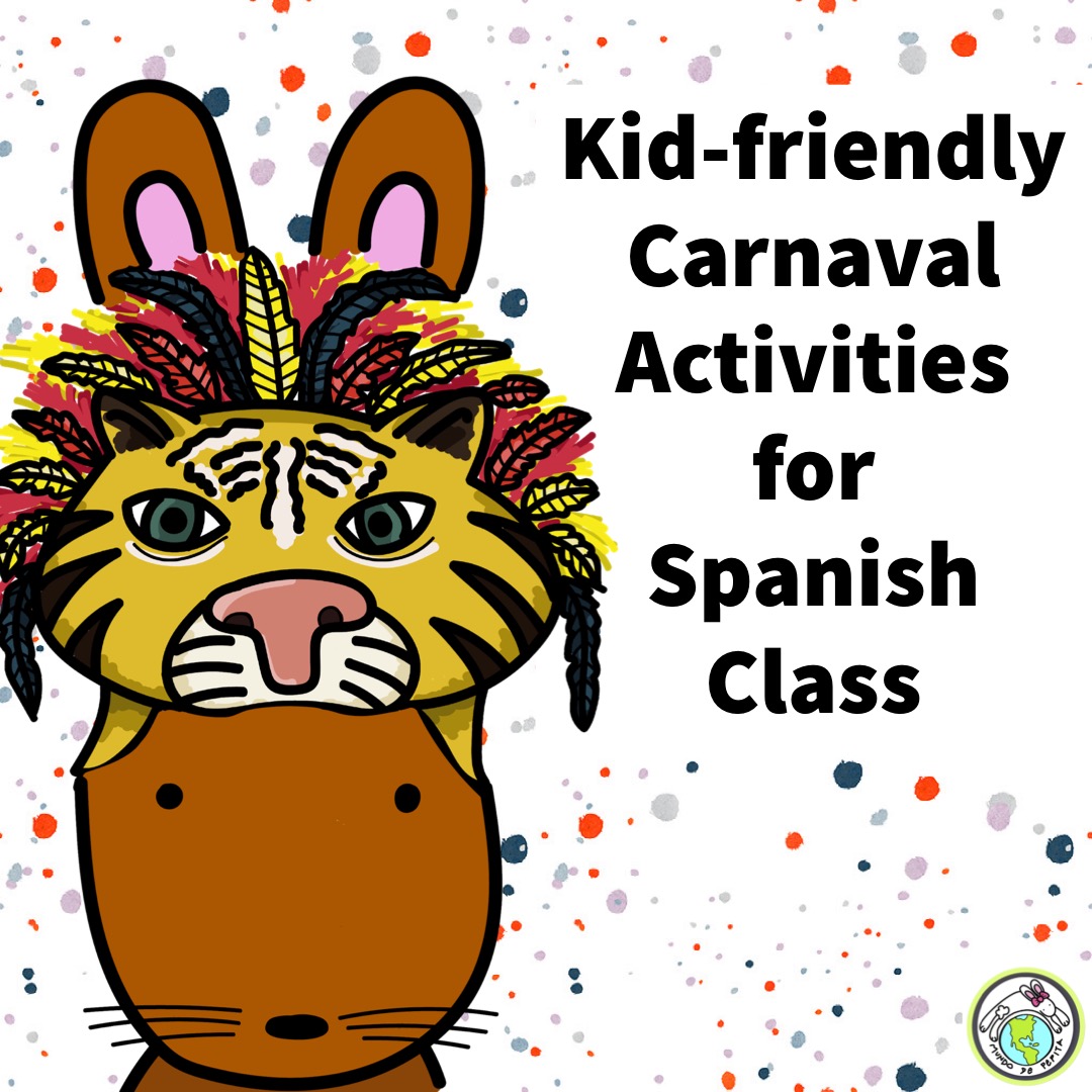 Kid Friendly Carnaval Activities for Spanish Classes | Mundo de Pepita