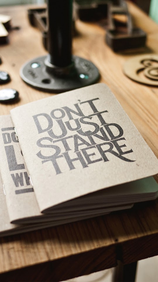 Dont Just Stand There Book Typography Wood Table  Galaxy Note HD Wallpaper