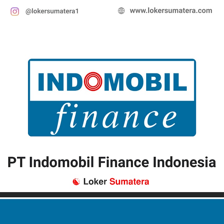 Loker Pekanbaru | Lowongan Kerja Pekanbaru, PT Indomobil Finance sebagai Staff Marketing Commercial Vehicle. Deadline 10 Mei 2022 Loker Pekanbaru | Lowongan Kerja Pekanbaru, PT Indomobil Finance sebagai Staff Marketing Commercial Vehicle. Deadline 10 Mei 2022