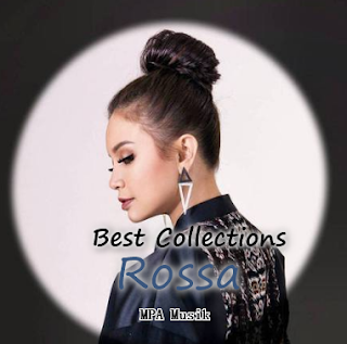 Koleksi Lagu Rossa Mp3 Album Best Collection Terbaru Full Rar Koleksi Lagu Rossa Mp3 Album Best Collection Terbaru Full Rar