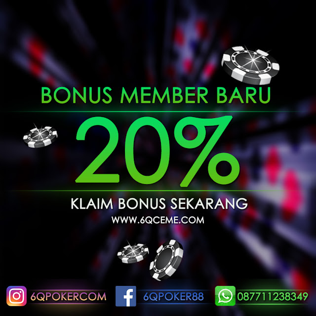 BONUS MEMBER BARU POKER 20% MAKSIMAL BONUS 100.000 - Tips dan Trik