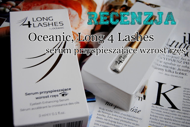 Oceanic, Long 4 Lashes, Serum przyspieszajace wzrost rzes  - recenzja