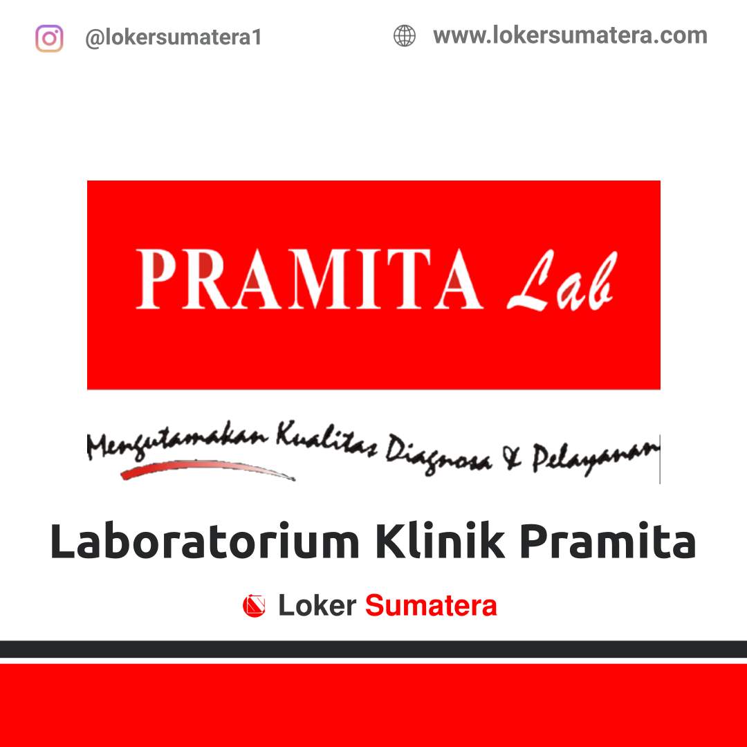 Lowongan Kerja Pekanbaru Pt Mitra Pramita Medika Laboratorium Klinik Pramita Agustus 2020