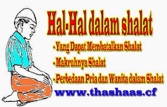 Yang Membatalkan Shalat Makruhnya Shalat Dan Shalat Bagi Pria Dan Wanita Islam Sampai Mati