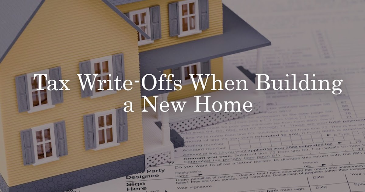 Paradise Homes On Deer Island Blog Tax WriteOffs When Building a New Home