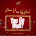 F! MUSIC: Demmie Vee ft. Kizz Daniel – You Go Wait | @FoshoENT_Radio