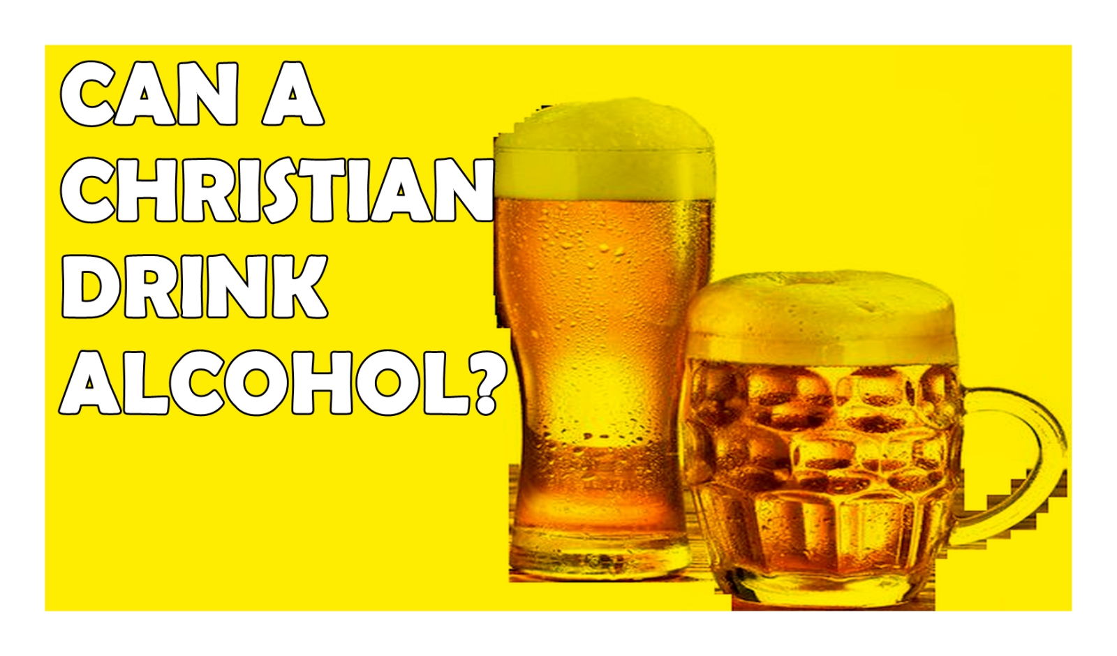 CAN A CHRISTIAN DRINK ALCOHOL A Must Read