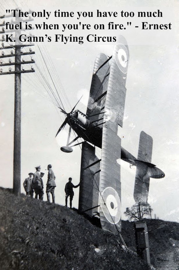 Photo of a crashed WWI airplane, tangled in power lines. British soldiers examine the wreck. Quote Gann's Flying Circus. 'The only time you have too much fuels is when you are on fire. Dogfights and other stories of pilots. marchmatron.com Photo of a crashed WWI airplane, tangled in power lines. British soldiers examine the wreck. Quote Gann's Flying Circus. 'The only time you have too much fuels is when you are on fire. Dogfights and other stories of pilots. marchmatron.com