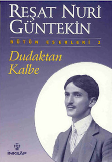 Dudaktan Kalbe - Reşat Nuri Güntekin