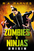 Origin - first in the Zombies versus Ninjas series by R.A. Barnes