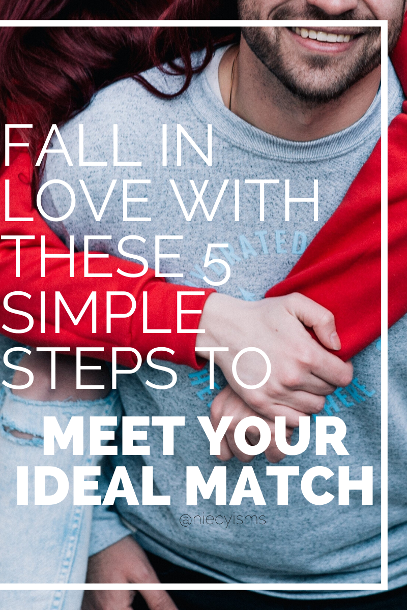 Bovenstaande Oh schaak Fall in Love with These 5 Simple Steps to Meet Your Ideal Match