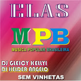 SELEÇÃO MPB ELAS BY DJ HELDER ANGELO CD- SEM VINHETA