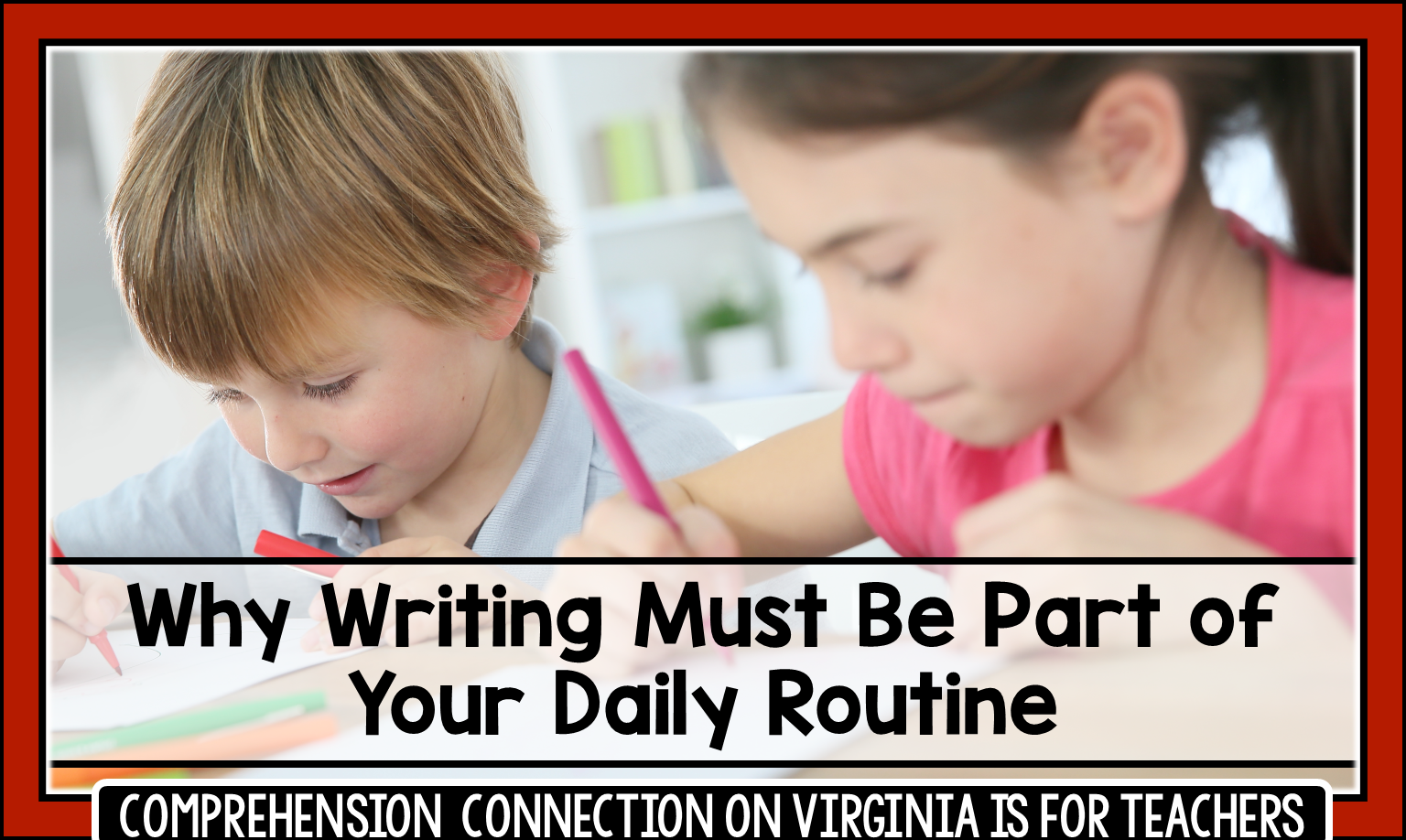 Why You Need Writing Instruction In Your DAILY Routine