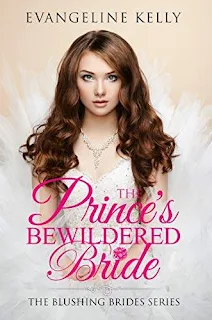 The Prince's Bewildered Bride (Blushing Brides Book 5) book promotion Evangeline Kelly