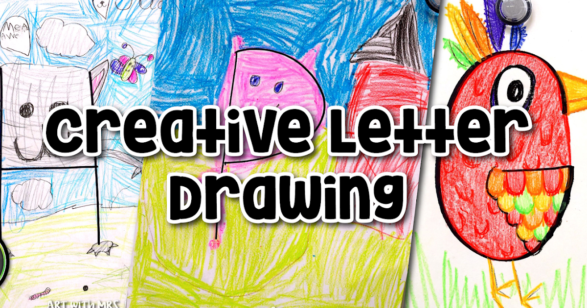 Creative Letter Drawings (1st) | Art with Mrs. Nguyen